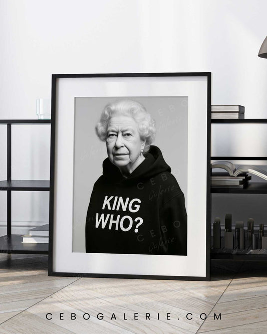 Art Print “King Who?”