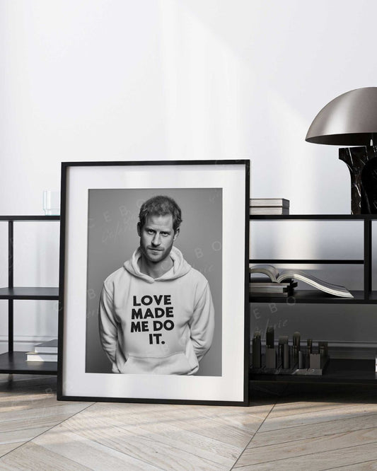 Affiche LOVE MADE ME DO IT.