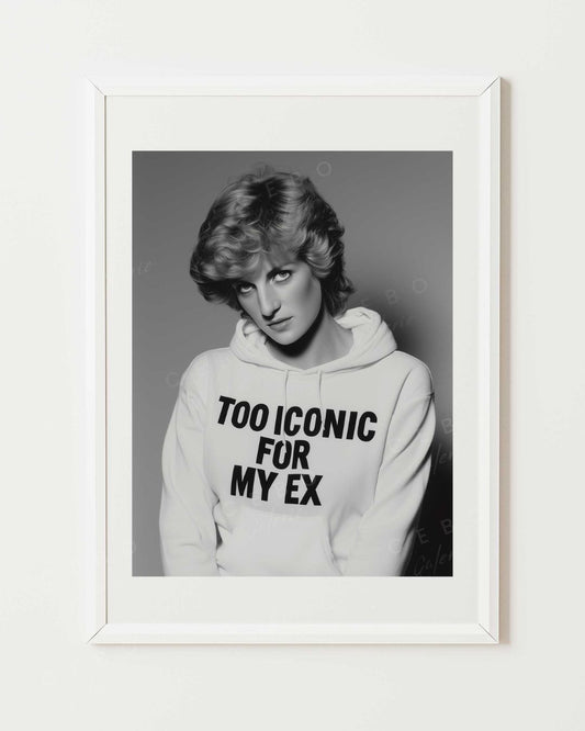 Plakat ZU IKONISCH FÜR MEINEN EX